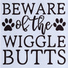 Beware of the Wiggle Butts Stencil