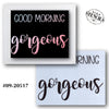 Good Morning Gorgeous Stencil
