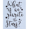Rewrite the Stars Stencil