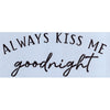 Always Kiss Me Goodnight Arched Stencil