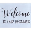 Welcome to Our Beginning Stencil