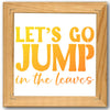 Let's Go Jump in the Leaves Stencil