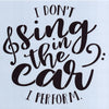 I Don't Sing in the Car Stencil