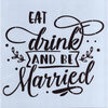 Eat Drink and Be Married Stencil