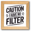 I Have No Filter Stencil