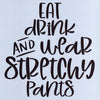Wear Stretchy Pants Stencil