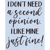 I Don't Need a Second Opinion Stencil