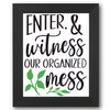 Enter & Witness Our Organized Mess Stencil