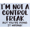 I'm Not a Control Freak Stencil
