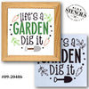 Life's a Garden Dig It Stencil