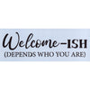 Welcome-Ish (Depends Who You Are) Stencil