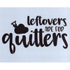 Leftovers Are For Quitters Stencil