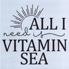 All I Need is Vitamin Sea Stencil
