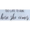 Too Late to Run Stencil