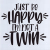 I'm Not a Twin Stencil