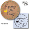 Squeeze the Day Stencil