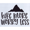 Hike More Worry Less Stencil
