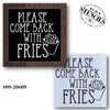 Please Come Back With Fries Stencil