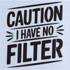 I Have No Filter Stencil