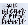The Ocean is My Home Stencil