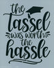 The Tassel is Worth the Hassle