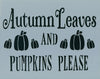 Autumn Leaves and Pumpkin Please