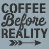 Coffee Before Reality Stencil