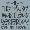 House was Clean Yesterday Stencil