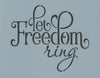 Let Freedom Ring 7x9 Stencil
