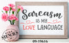 Sarcasm is My Love Language Stencil