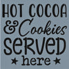 Hot Cocoa and Cookies Served Here Stencil
