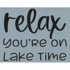 Relax You're on Lake Time Stencil