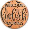 Welcome Foolish Mortals Stencil