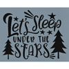 Let's Sleep Under the Stars Stencil