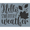 Hello Sweater Weather Stencil