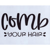 Comb Your Hair Stencil