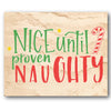 Nice Until Proven Naughty Stencil