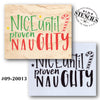 Nice Until Proven Naughty Stencil