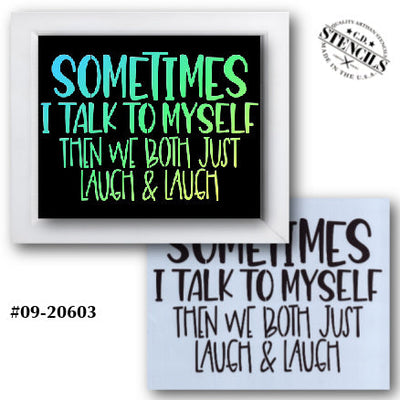 Sometimes I Talk to Myself Stencil