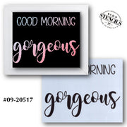 Good Morning Gorgeous Stencil