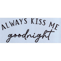 Always Kiss Me Goodnight Arched Stencil