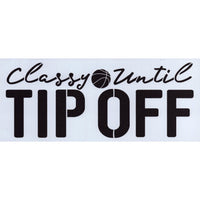 Classy Until Tip Off Stencil