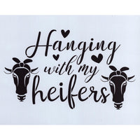 Hanging with My Heifers Stencil