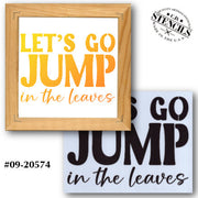 Let's Go Jump in the Leaves Stencil