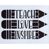 Teach Love Inspire Pencils Stencil