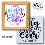 I Don't Sing in the Car Stencil