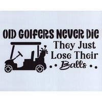 Old Golfers Never Die Stencil