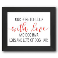 Home is Filled With Love and Dog Hair Stencil