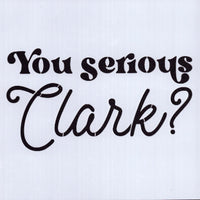 You Serious Clark Stencil