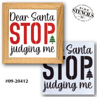 Dear Santa Stop Judging Me Stencil